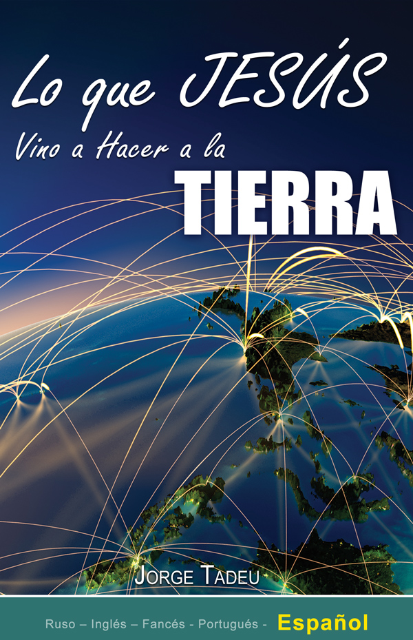 Lo que Jes&uacute;s vino a hacer a la Tierra